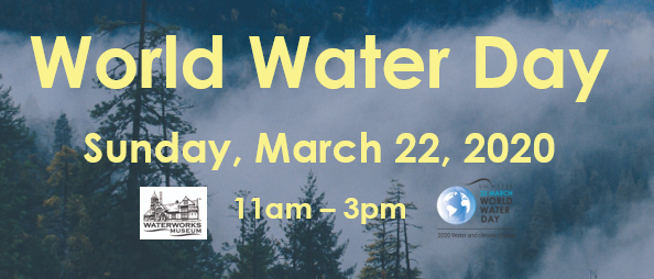 Cancelled – World Water Day – Waterworks Museum